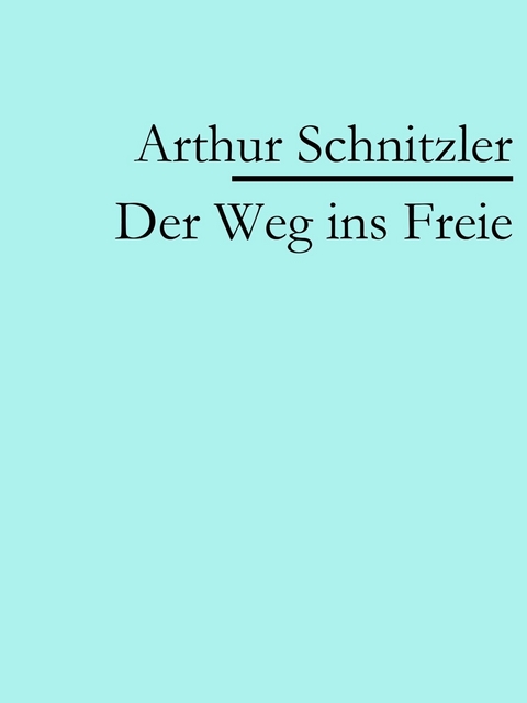Der Weg ins Freie - Arthur Schnitzler