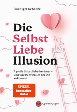 Die Selbstliebe-Illusion - Ruediger Schache