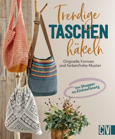 Trendige Taschen häkeln - Stefanie Benz, Veronika Hug, Andel Konrad, Elke Reith