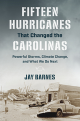 Fifteen Hurricanes That Changed the Carolinas - Jay Barnes