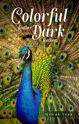 Colorful feather, Dark feather -  Milcah Yann