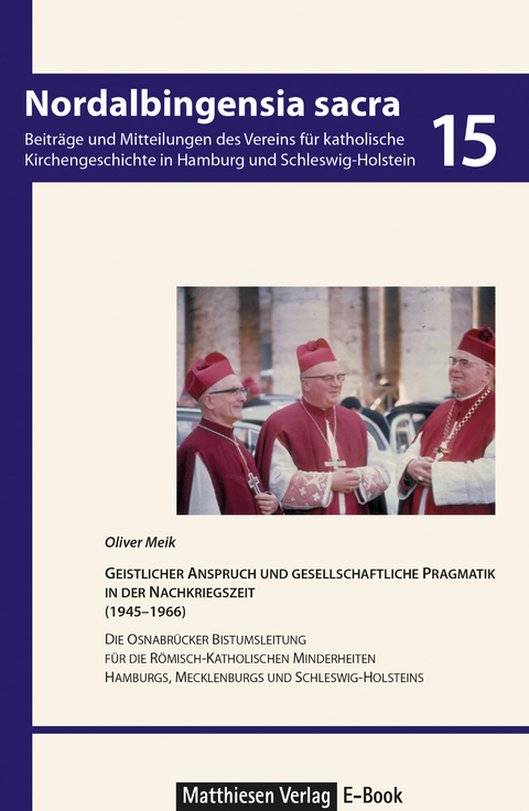 Geistlicher Anspruch und gesellschaftliche Pragmatik in der Nachkriegszeit (1945–1966) - Oliver Meik