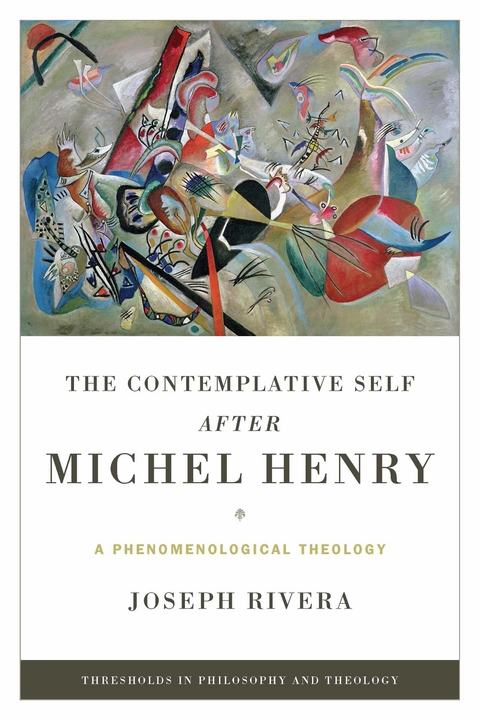 The Contemplative Self after Michel Henry - Joseph Rivera