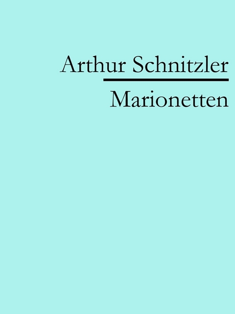 Marionetten - Arthur Schnitzler