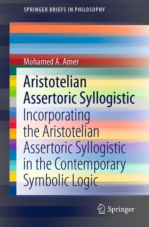 Aristotelian Assertoric Syllogistic -  Mohamed A. Amer