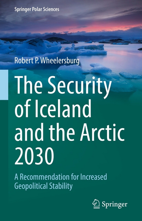 The Security of Iceland and the Arctic 2030 - Robert P. Wheelersburg