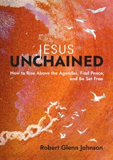 Jesus Unchained - Robert Glenn Johnson
