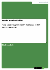 "Die Drei Fragezeichen". Kriminal- oder Detektivroman? - Annika Mareike Krabbe
