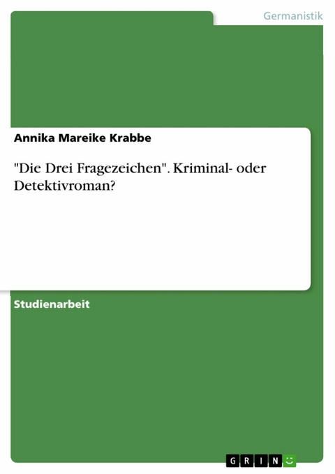 "Die Drei Fragezeichen". Kriminal- oder Detektivroman? - Annika Mareike Krabbe
