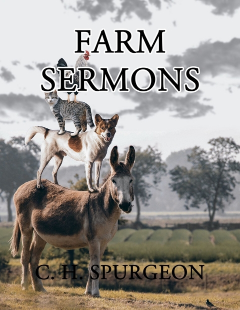 Farm Sermons -  C. H. Spurgeon