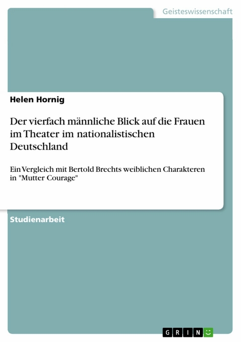 Der vierfach männliche Blick auf die Frauen im Theater im nationalistischen Deutschland - Helen Hornig