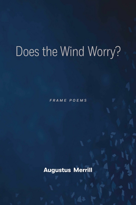 Does the Wind Worry? -  Augustus Merrill