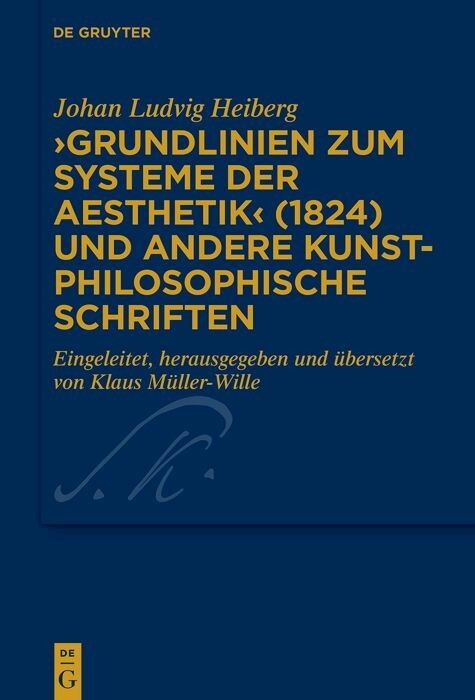 ?Grundlinien zum Systeme der Aesthetik? (1824) und andere kunstphilosophische Schriften -  Johan Ludvig Heiberg