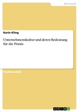 Unternehmenskultur und deren Bedeutung für die Praxis - Karin Kling