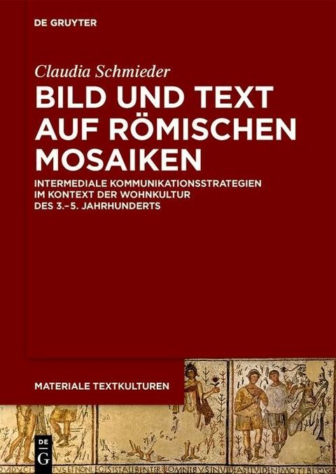 Bild und Text auf römischen Mosaiken -  Claudia Schmieder