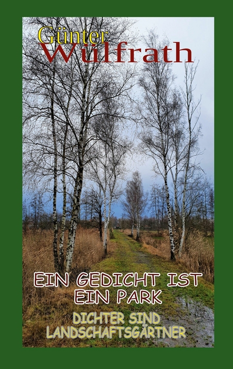 Ein Gedicht ist ein Park -  Günter Wülfrath