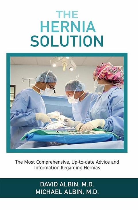 Hernia Solution -  David Albin M.D.,  Michael Albin M.D.