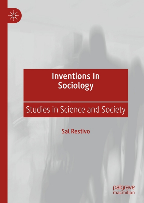 Inventions in Sociology -  Sal Restivo