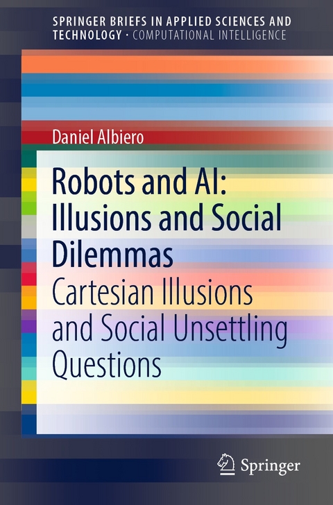 Robots and AI: Illusions and Social Dilemmas - Daniel Albiero