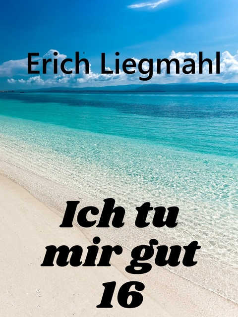 Ich tu mir gut 16 -  Erich Liegmahl