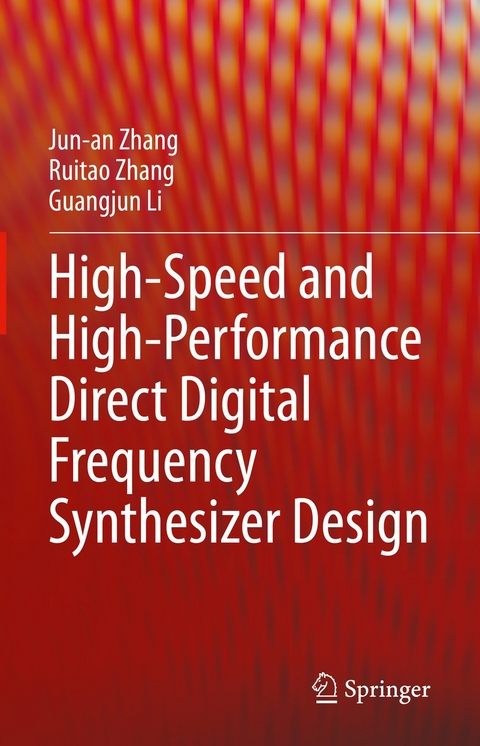 High-Speed and High-Performance Direct Digital Frequency Synthesizer Design -  Guangjun Li,  Jun-an Zhang,  Ruitao Zhang