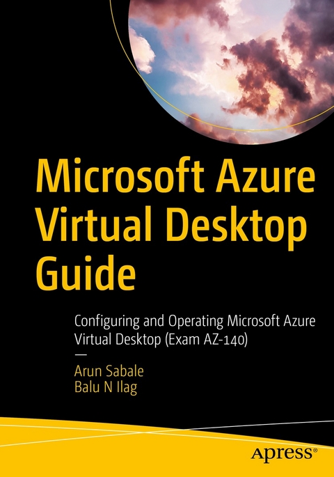 Microsoft Azure Virtual Desktop Guide -  Balu N Ilag,  Arun Sabale