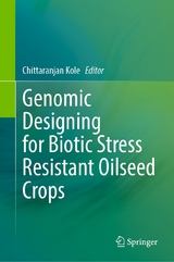 Genomic Designing for Biotic Stress Resistant Oilseed Crops - 