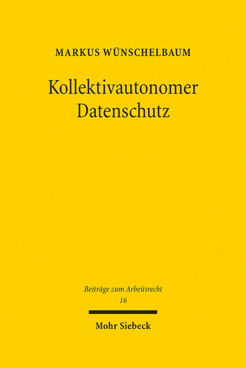 Kollektivautonomer Datenschutz -  Markus Wünschelbaum
