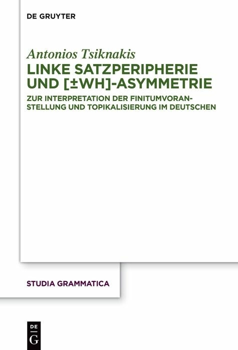 Linke Satzperipherie und [±wh]-Asymmetrie -  Antonios Tsiknakis