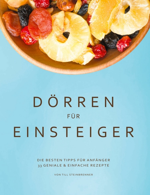 Dörren für Einsteiger -  Till Steinbrenner