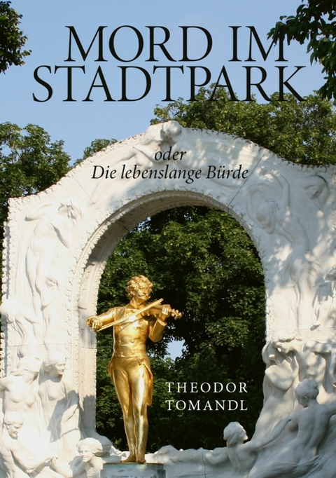 Mord im Stadtpark -  Theodor Tomandl