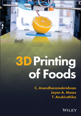 3D Printing of Foods -  C. Anandharamakrishnan,  T. Anukiruthika,  Jeyan A. Moses