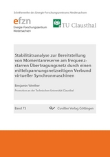 Stabilit&#xE4;tsanalyse zur Bereitstellung von Momentanreserve am frequenz-starren &#xDC;bertragungsnetz durch einen mittelspannungsnetzseitigen Verbund virtueller Synchronmaschinen -  Benjamin Werther