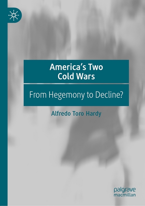 America’s Two Cold Wars - Alfredo Toro Hardy