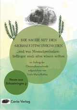 Die Sache mit den Gebrauchtschweinchen - Linda Maria Koldau