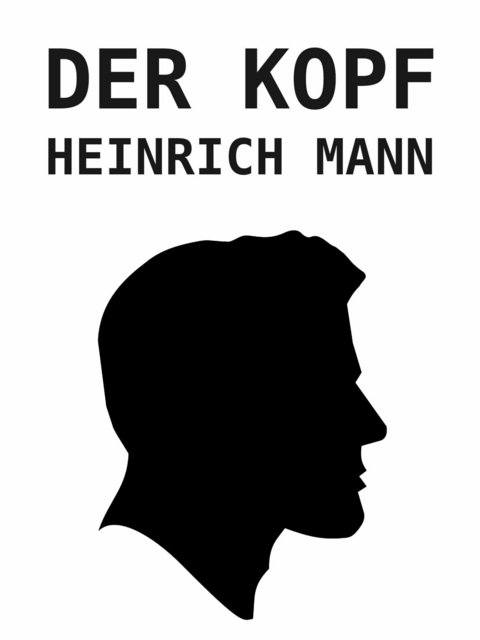 Der Kopf -  Heinrich Mann