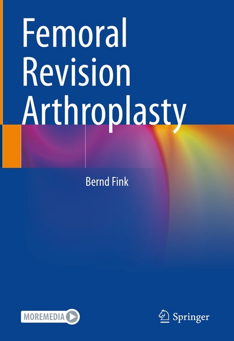 Femoral Revision Arthroplasty - Bernd Fink
