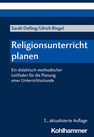 Religionsunterricht planen - Sarah Delling; Ulrich Riegel