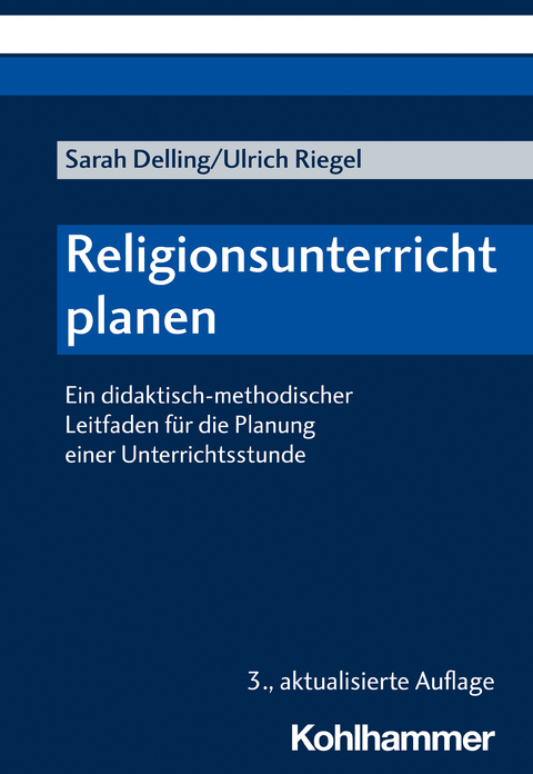 Religionsunterricht planen - Sarah Delling, Ulrich Riegel