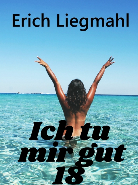 Ich tu mir gut 18 -  Erich Liegmahl