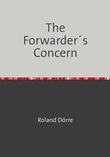 The Forwarder´s Concern - Roland Dörre