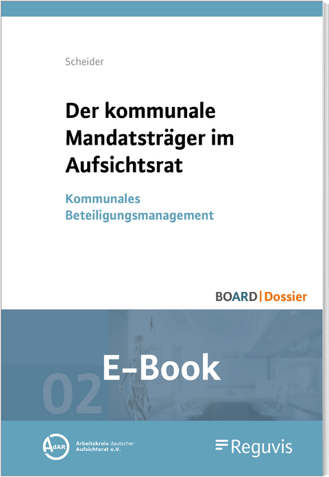 Der kommunale Mandatsträger im Aufsichtsrat (E-Book) -  Lars Scheider