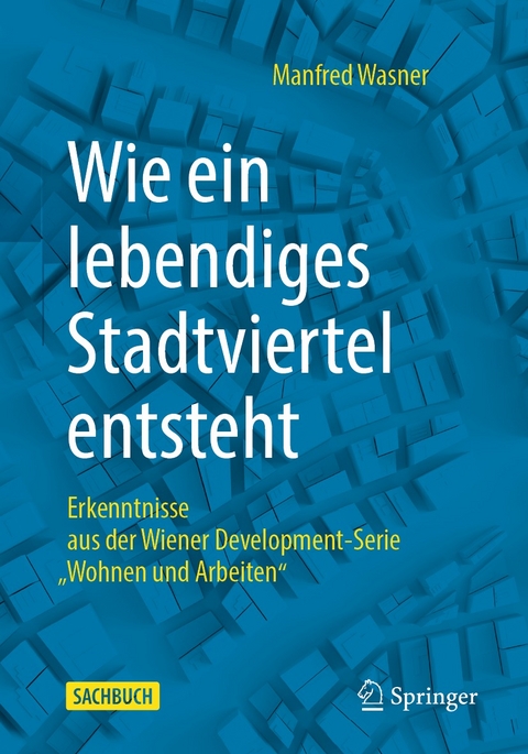 Wie ein lebendiges Stadtviertel entsteht - Manfred Wasner