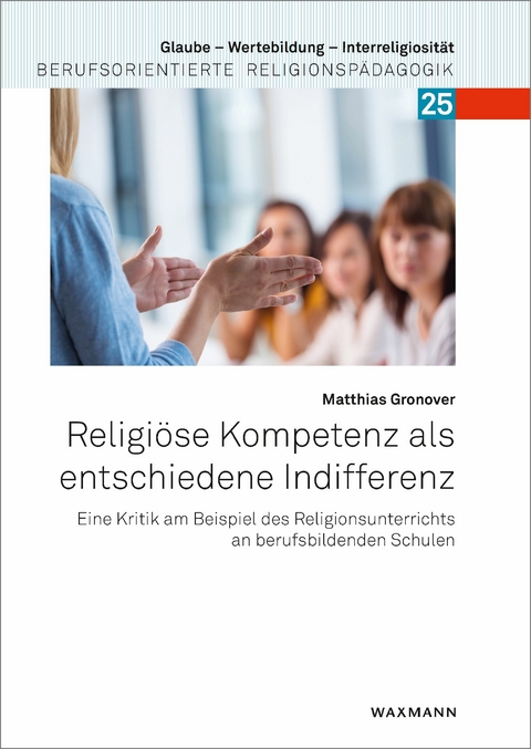 Religiöse Kompetenz als entschiedene Indifferenz -  Matthias Gronover