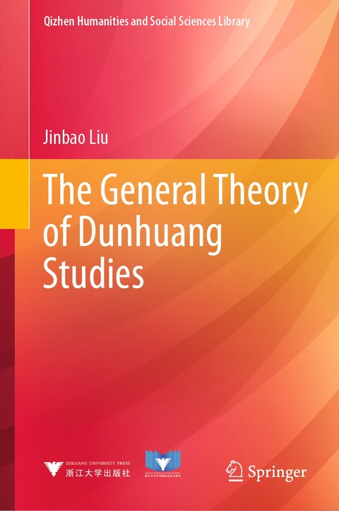 General Theory of Dunhuang Studies -  Jinbao Liu