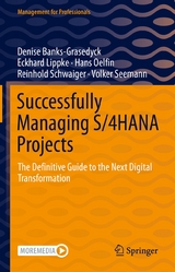 Successfully Managing S/4HANA Projects -  Denise Banks-Grasedyck,  Eckhard Lippke,  Hans Oelfin,  Reinhold Schwaiger,  Volker Seemann