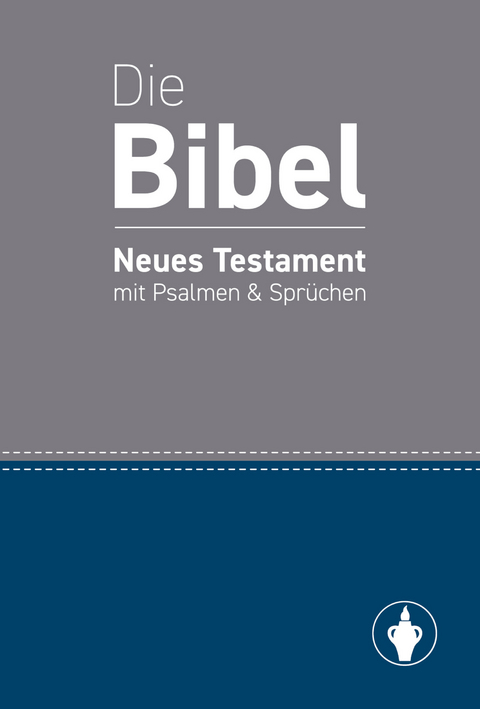 Die Bibel: Neues Testament mit Psalmen & Sprüchen - Internationaler Gideonbund in Deutschland e. V.