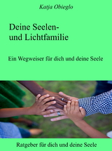 Deine Seelen- und Lichtfamilie - Katja Obieglo