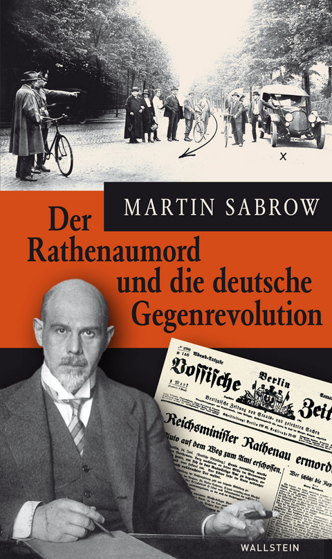 Der Rathenaumord und die deutsche Gegenrevolution - Martin Sabrow