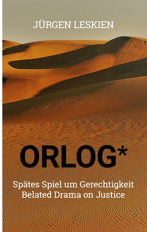 ORLOG - Spätes Spiel um Gerechtigkeit - Jürgen Leskien